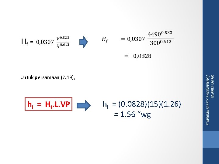 hl = Hf. L. VP hl = (0. 0828)(15)(1. 26) = 1. 56 “wg