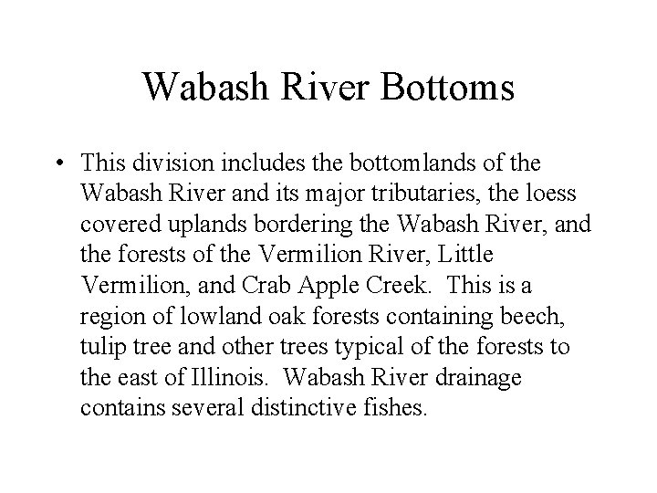 Wabash River Bottoms • This division includes the bottomlands of the Wabash River and