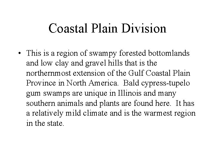 Coastal Plain Division • This is a region of swampy forested bottomlands and low