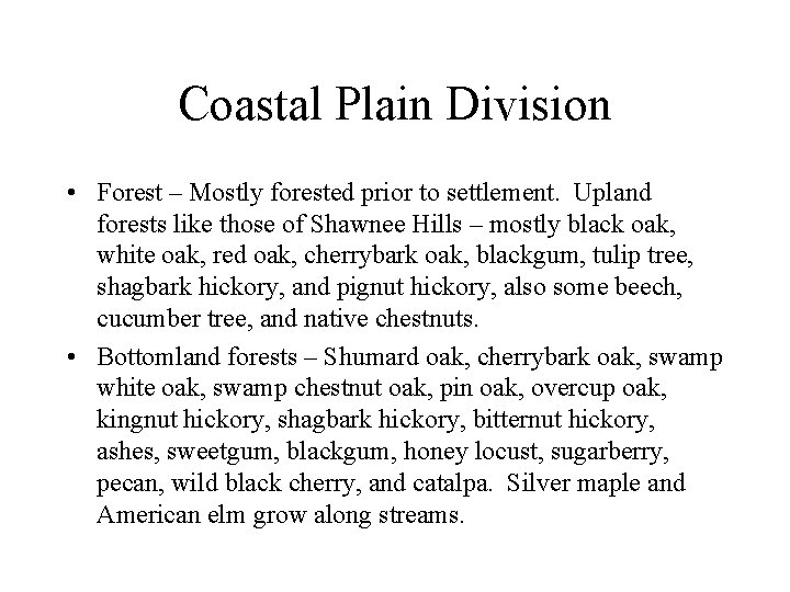 Coastal Plain Division • Forest – Mostly forested prior to settlement. Upland forests like