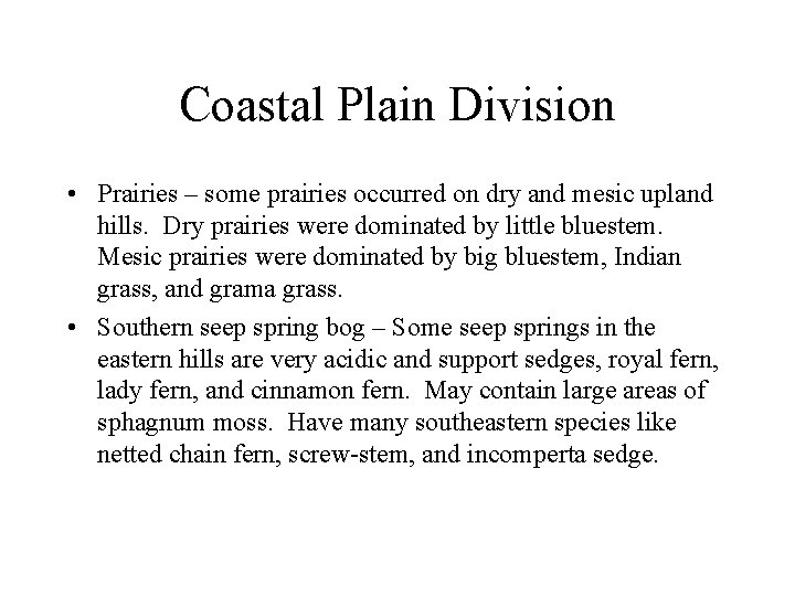 Coastal Plain Division • Prairies – some prairies occurred on dry and mesic upland