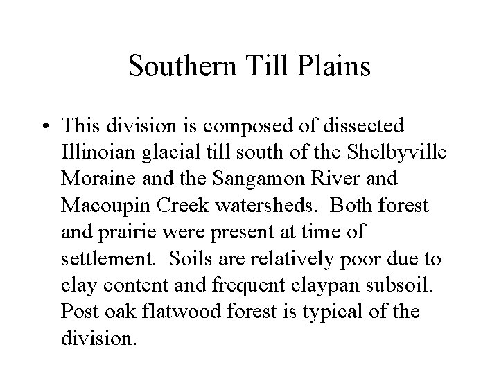 Southern Till Plains • This division is composed of dissected Illinoian glacial till south