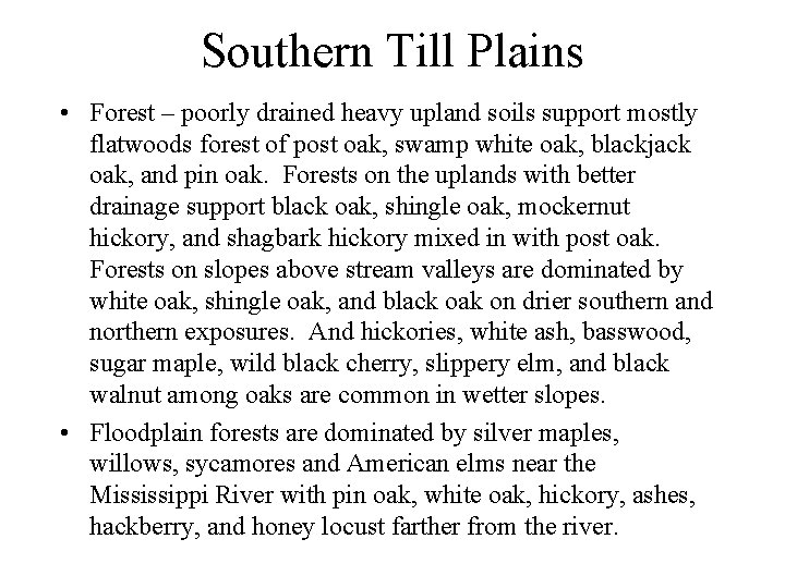 Southern Till Plains • Forest – poorly drained heavy upland soils support mostly flatwoods