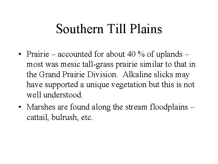 Southern Till Plains • Prairie – accounted for about 40 % of uplands –