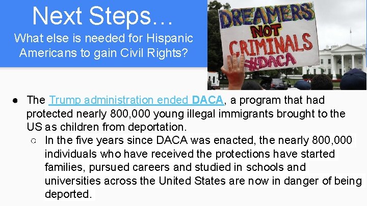 Next Steps… What else is needed for Hispanic Americans to gain Civil Rights? ●