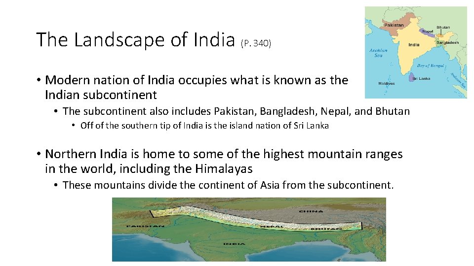 The Landscape of India (P. 340) • Modern nation of India occupies what is