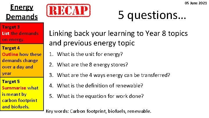 Energy Demands Target 3 List the demands on energy. Target 4 Outline how these Energy Demands Target 3 List the demands on energy. Target 4 Outline how these