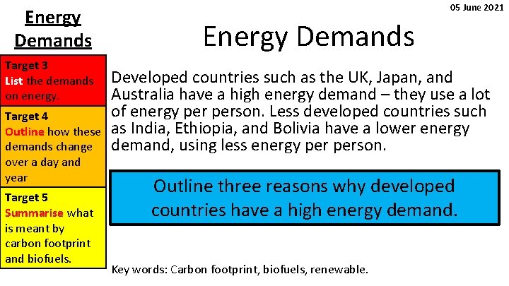 Energy Demands Target 3 List the demands on energy. Target 4 Outline how these Energy Demands Target 3 List the demands on energy. Target 4 Outline how these