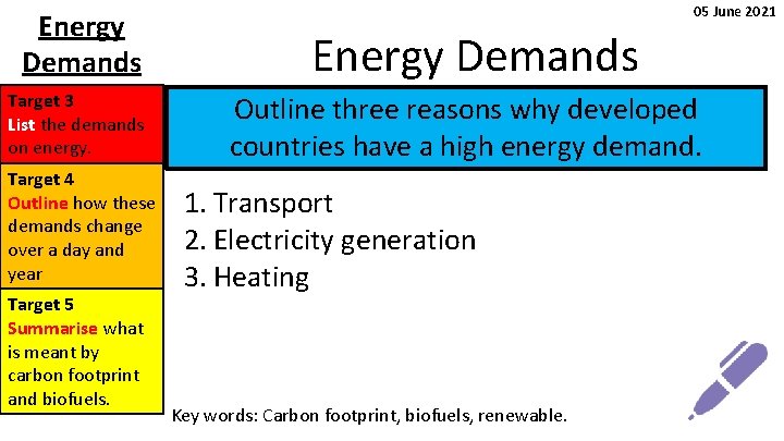 Energy Demands Target 3 List the demands on energy. Target 4 Outline how these Energy Demands Target 3 List the demands on energy. Target 4 Outline how these