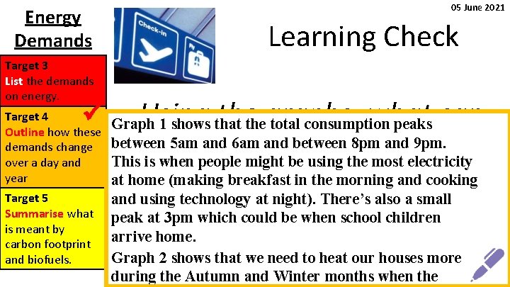 Energy Demands Target 3 List the demands on energy. Target 4 Outline how these Energy Demands Target 3 List the demands on energy. Target 4 Outline how these