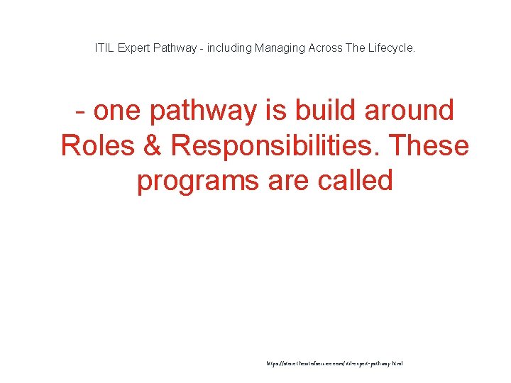 ITIL Expert Pathway - including Managing Across The Lifecycle. - one pathway is build ITIL Expert Pathway - including Managing Across The Lifecycle. - one pathway is build
