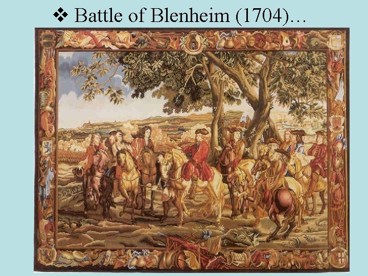 v Battle of Blenheim (1704)… 