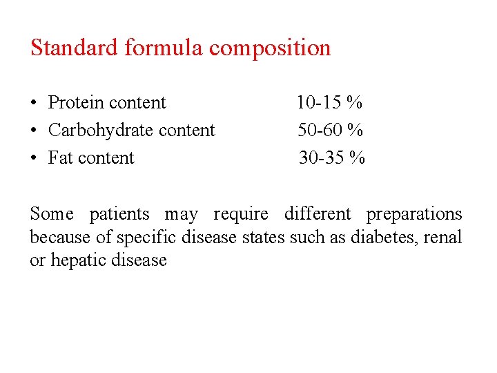 Standard formula composition • Protein content • Carbohydrate content • Fat content 10 -15