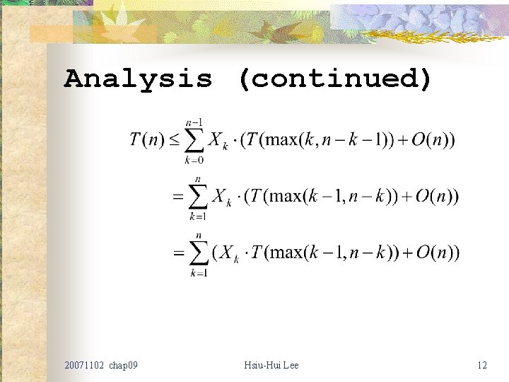 Analysis (continued) 20071102 chap 09 Hsiu-Hui Lee 12 
