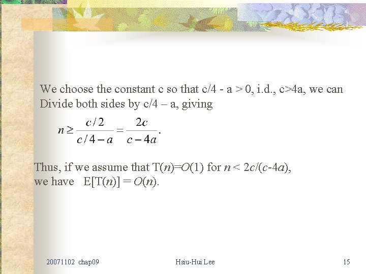 We choose the constant c so that c/4 - a > 0, i. d.