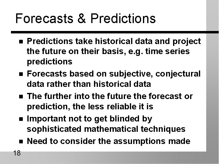 Forecasts & Predictions n n n 18 Predictions take historical data and project the