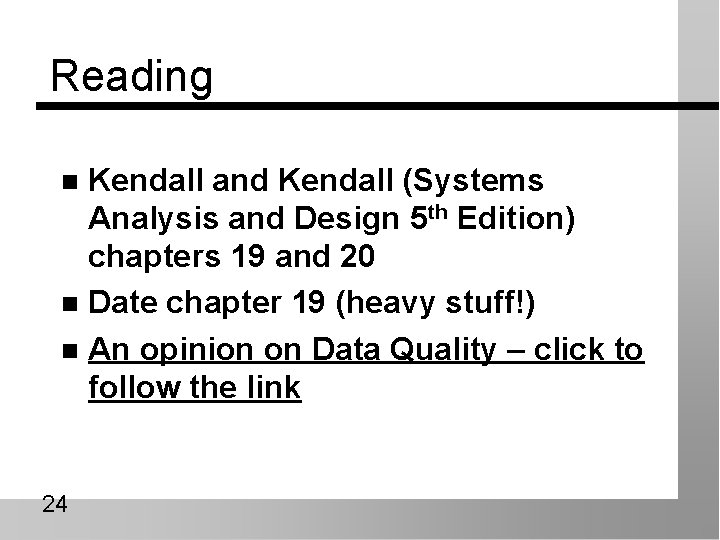 Reading Kendall and Kendall (Systems Analysis and Design 5 th Edition) chapters 19 and