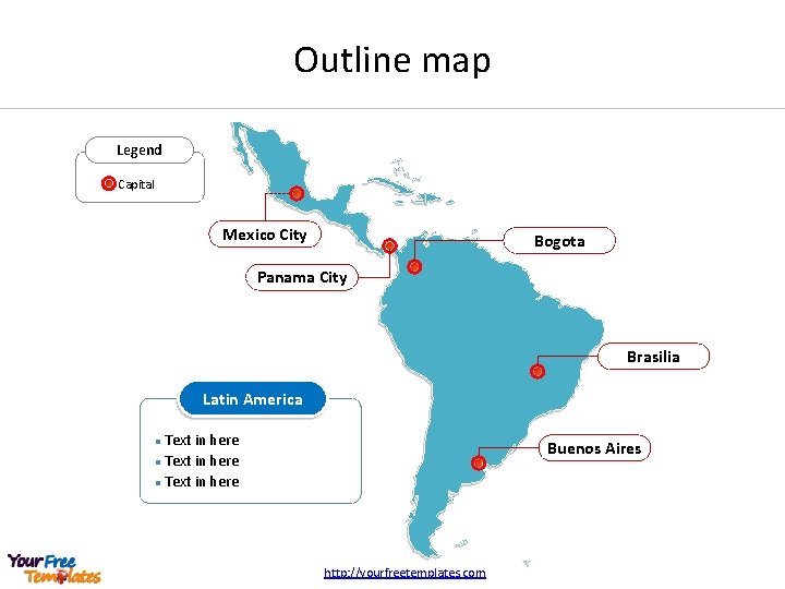 Outline map Legend Capital Mexico City Bogota Panama City Brasilia Latin America Text in