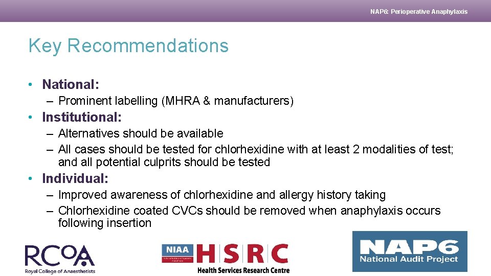 NAP 6: Perioperative Anaphylaxis Key Recommendations • National: – Prominent labelling (MHRA & manufacturers) NAP 6: Perioperative Anaphylaxis Key Recommendations • National: – Prominent labelling (MHRA & manufacturers)