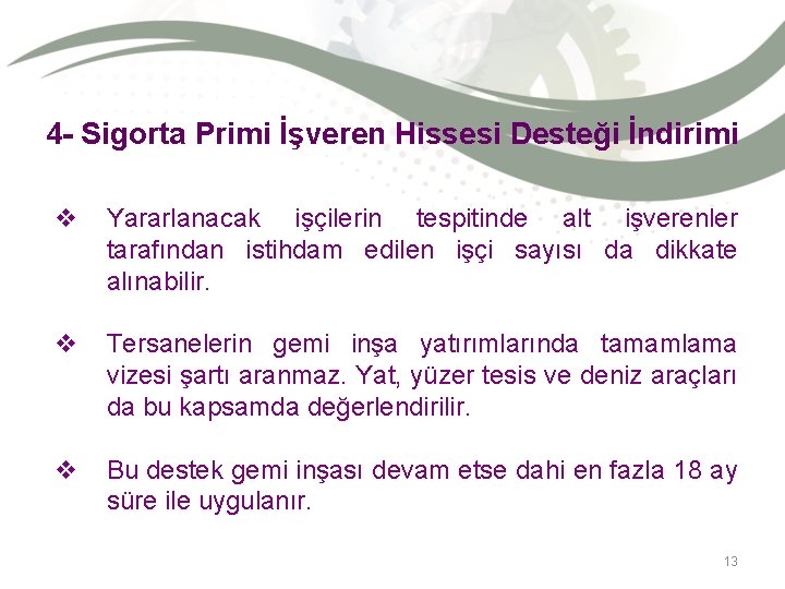 4 - Sigorta Primi İşveren Hissesi Desteği İndirimi v Yararlanacak işçilerin tespitinde alt işverenler