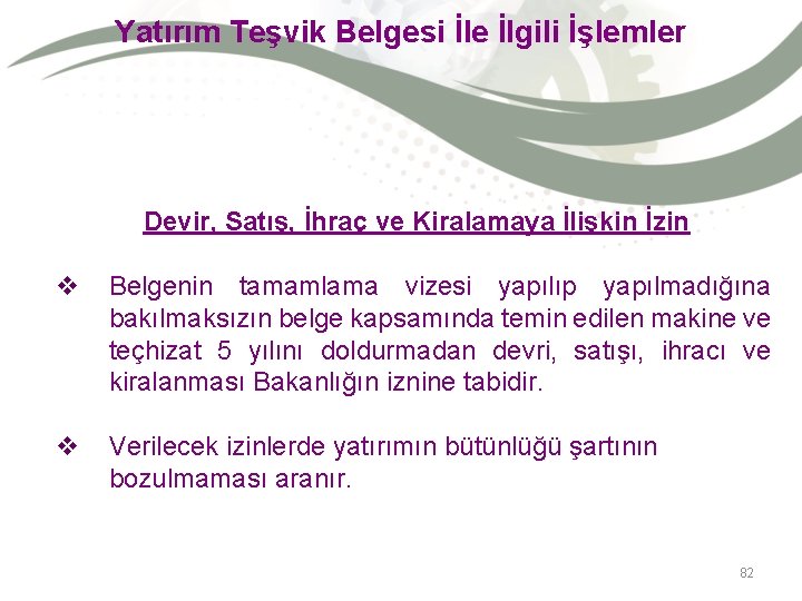 Yatırım Teşvik Belgesi İle İlgili İşlemler Devir, Satış, İhraç ve Kiralamaya İlişkin İzin v