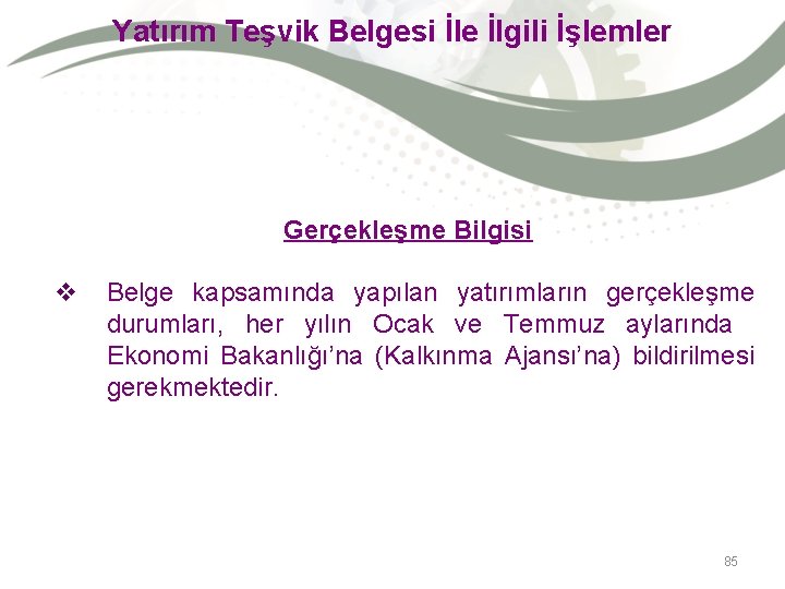 Yatırım Teşvik Belgesi İle İlgili İşlemler Gerçekleşme Bilgisi v Belge kapsamında yapılan yatırımların gerçekleşme