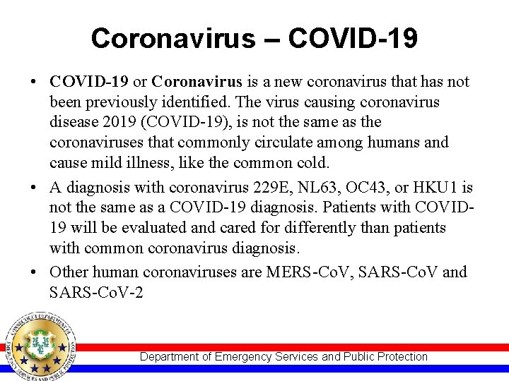 Coronavirus – COVID-19 • COVID-19 or Coronavirus is a new coronavirus that has not