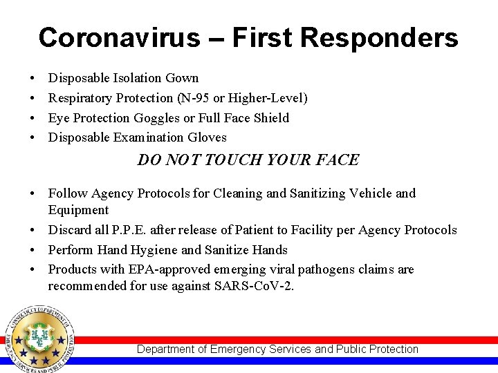 Coronavirus – First Responders • • Disposable Isolation Gown Respiratory Protection (N-95 or Higher-Level)