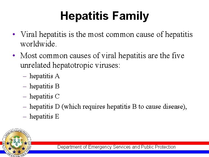 Hepatitis Family • Viral hepatitis is the most common cause of hepatitis worldwide. •