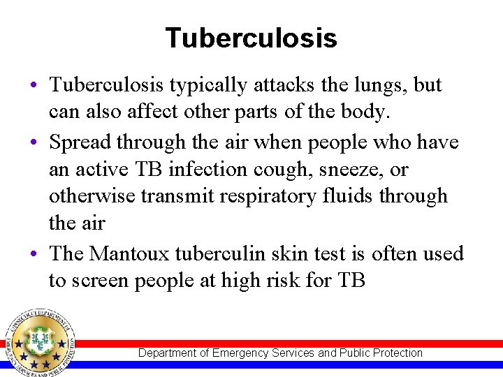 Tuberculosis • Tuberculosis typically attacks the lungs, but can also affect other parts of