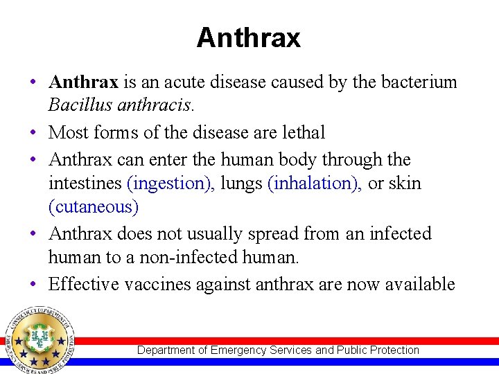 Anthrax • Anthrax is an acute disease caused by the bacterium Bacillus anthracis. •