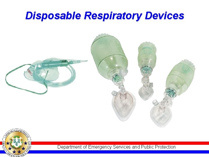 Disposable Respiratory Devices Department of Emergency Services and Public Protection 