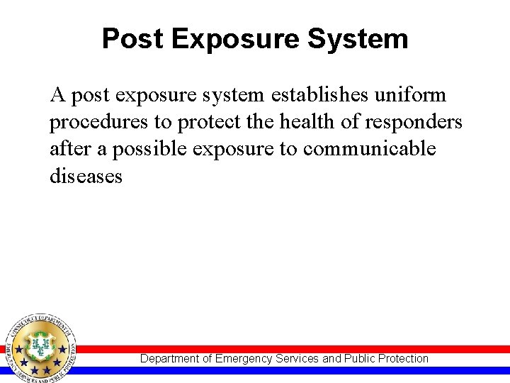Post Exposure System A post exposure system establishes uniform procedures to protect the health