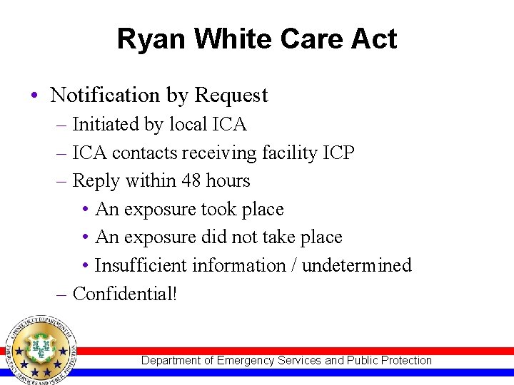 Ryan White Care Act • Notification by Request – Initiated by local ICA –