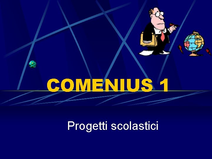 COMENIUS 1 Progetti scolastici 