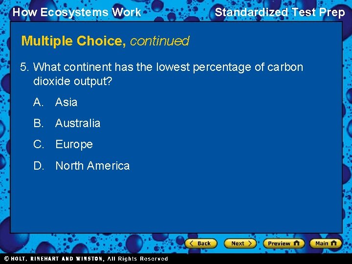 How Ecosystems Work Standardized Test Prep Multiple Choice, continued 5. What continent has the