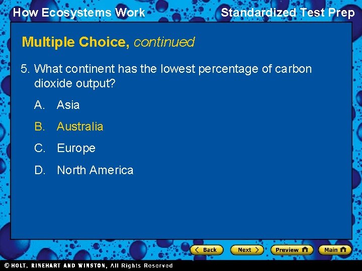 How Ecosystems Work Standardized Test Prep Multiple Choice, continued 5. What continent has the