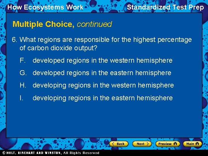 How Ecosystems Work Standardized Test Prep Multiple Choice, continued 6. What regions are responsible