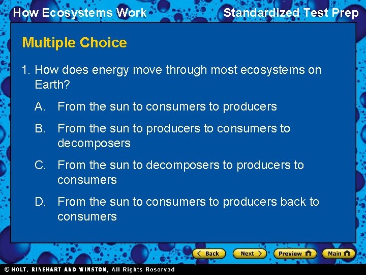 How Ecosystems Work Standardized Test Prep Multiple Choice 1. How does energy move through