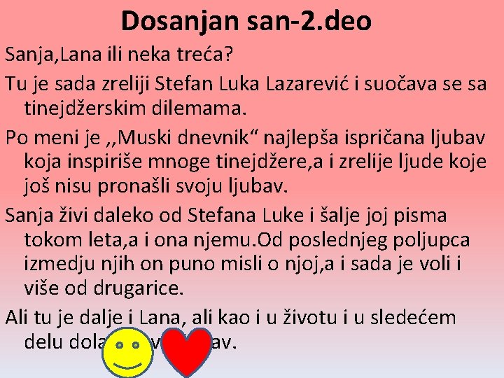 Dosanjan san-2. deo Sanja, Lana ili neka treća? Tu je sada zreliji Stefan Luka