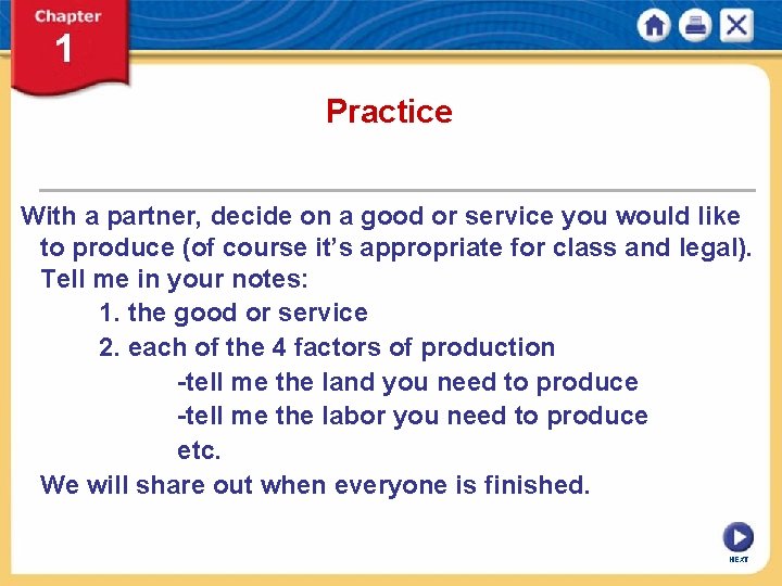 Practice With a partner, decide on a good or service you would like to