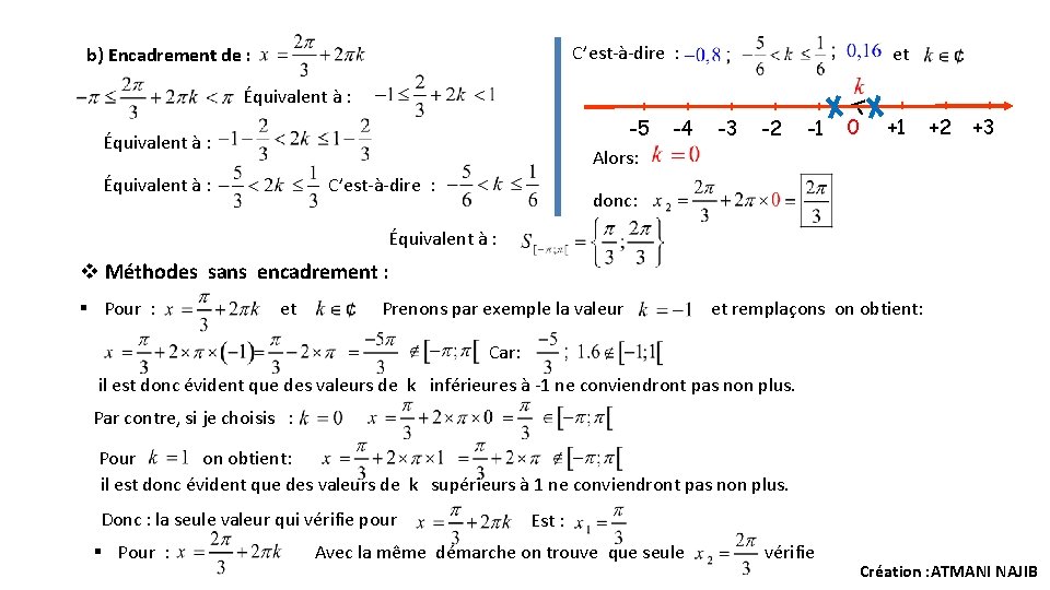 C’est-à-dire : b) Encadrement de : et Équivalent à : -5 Alors: Équivalent à C’est-à-dire : b) Encadrement de : et Équivalent à : -5 Alors: Équivalent à