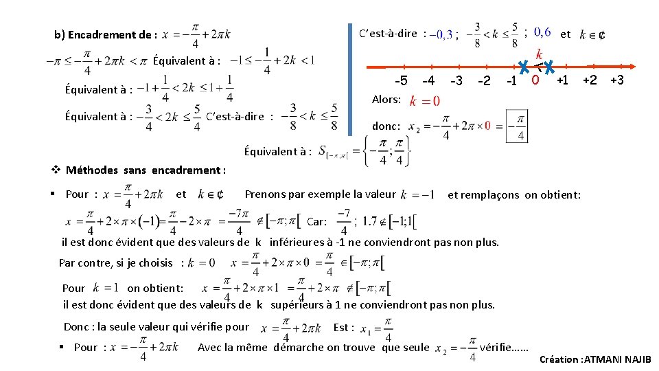 C’est-à-dire : b) Encadrement de : et Équivalent à : -5 Alors: Équivalent à C’est-à-dire : b) Encadrement de : et Équivalent à : -5 Alors: Équivalent à
