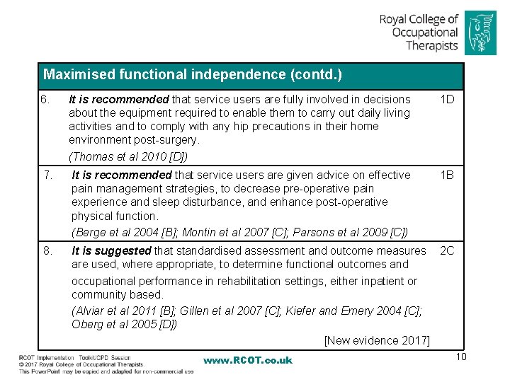 Maximised functional independence (contd. ) 6. It is recommended that service users are fully