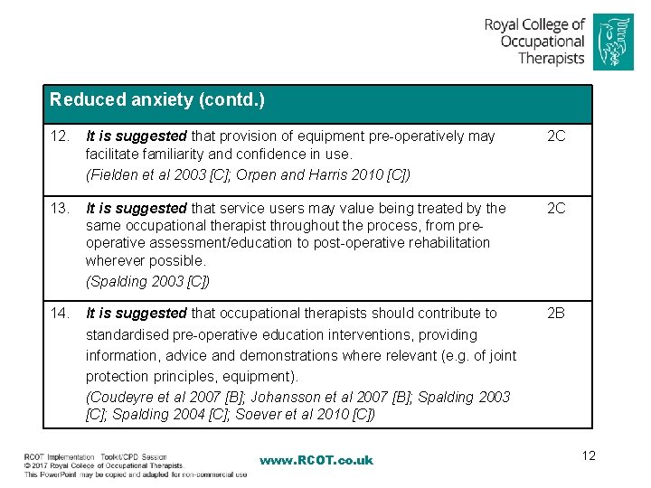 Reduced anxiety (contd. ) 12. It is suggested that provision of equipment pre-operatively may