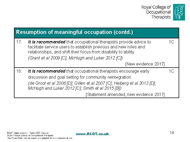 Resumption of meaningful occupation (contd. ) 17. It is recommended that occupational therapists provide