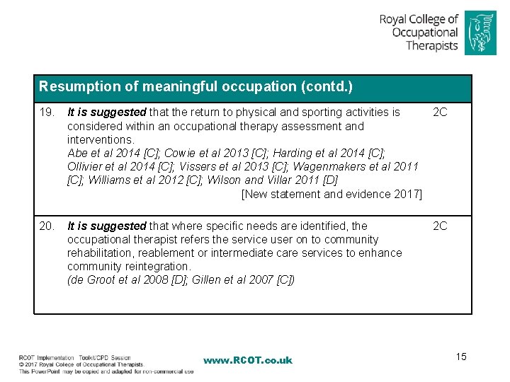 Resumption of meaningful occupation (contd. ) 19. It is suggested that the return to