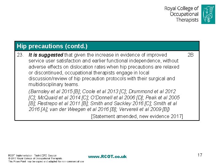 Hip precautions (contd. ) 23. It is suggested that given the increase in evidence