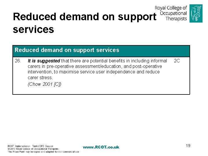 Reduced demand on support services 26. It is suggested that there are potential benefits