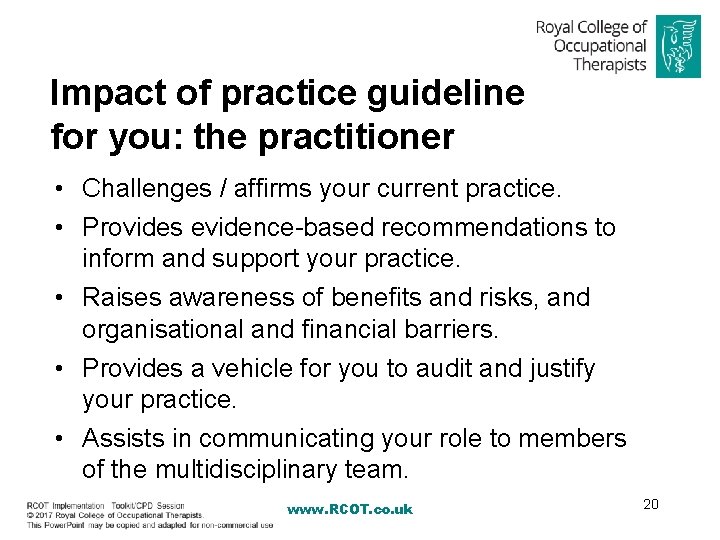 Impact of practice guideline for you: the practitioner • Challenges / affirms your current